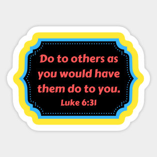 Bible Verse Luke 6:31 Sticker